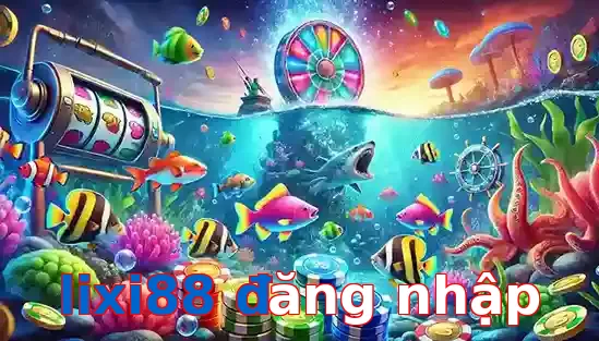 Trò Chơi Bắn Cá Phổ Biến Tại lixi88 đăng nhập